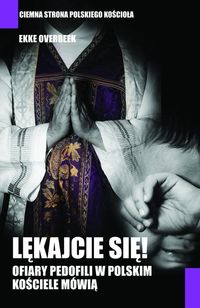 Lękajcie się! Ofiary pedofilii w polskim kościele