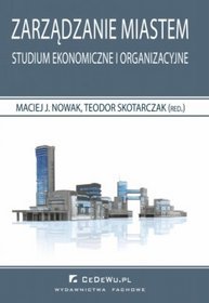 Książka - Zarządzanie miastem. Studium ekonomiczne...