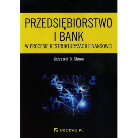 Przedsiębiorstwo i bank w procesie restrukturyzacji finansowej