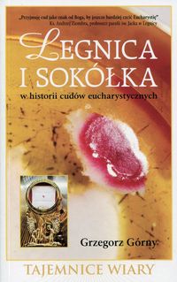 Książka - Legnica i Sokółka w historii cudów eucharystycznych