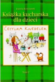 Książka - Cecylka Knedelek. Tom 2. Książka kucharska dla dzieci