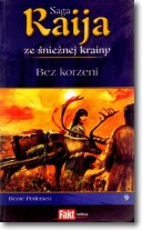 Raija. Saga ze śnieżnej krainy. T.9. Bez korzeni