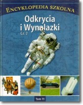 Encyklopedia szkolna. Tom 11. Odkrycia i wynalazki. Część 2