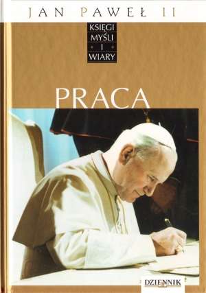 Książka - Jan Paweł II Księgi myśli i wiary Tom VI Praca