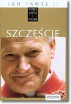 Książka - Jan Paweł II. Księgi myśli i wiary. Tom 8. Szczęście