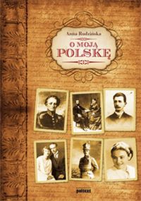 Książka - O moją Polskę Anna Rudzińska