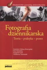 Książka - Fotografia dziennikarska teoria praktyka prawo