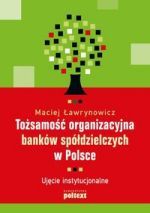 Książka - Tożsamość organizacyjna banków spółdzielczych w Polsce