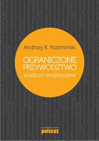 Książka - Ograniczone przywództwo. Studium empiryczne