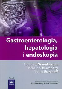 Książka - Gastroenterologia hepatologia i endoskopia tom 1