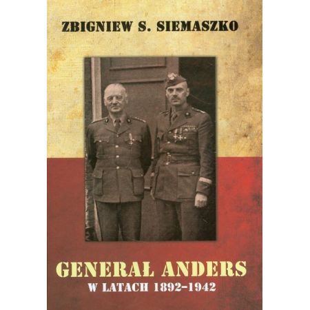 Generał Anders w latach 1892-1942