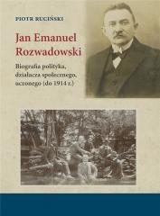 Książka - Jan Emanuel Rozwadowski. Biografia polityka..