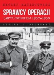 Książka - Sprawcy operacji (anty)polskiej 1937-1938
