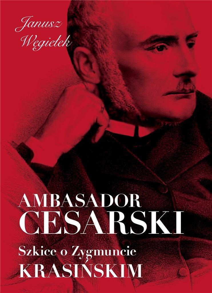 Książka - Ambasador cesarski Szkice o Zygmuncie Krasińskim