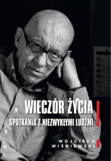 Książka - Wieczór życia. Spotkania z niezwykłymi ludźmi