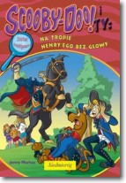 Książka - Scooby-Doo! i Ty Na tropie Henry'ego bez głowy