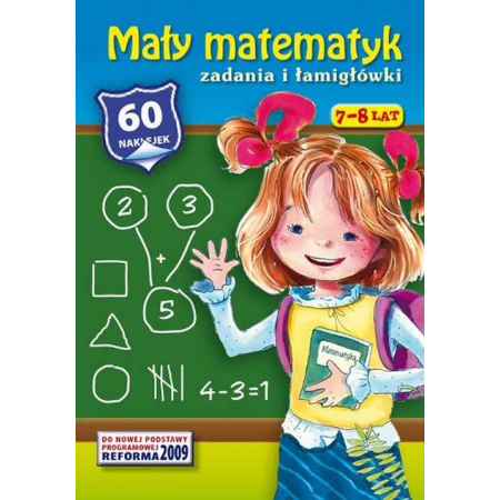 Mały matematyk Zadania i łamigłówki 7-8 lat