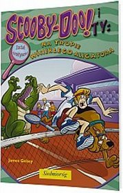 Książka - Scooby-Doo! i Ty Na tropie wściekłego aligatora
