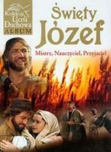 Święty Józef. Mistrz, Nauczyciel, Przyjaciel