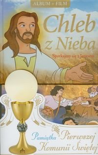 Chleb z Nieba. Spotkajmy się z Jezusem. Pamiątka Pierwszej Komunii Świętej + DVD