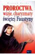 Książka - Proroctwa, wizje, charyzmaty świętej Faustyny