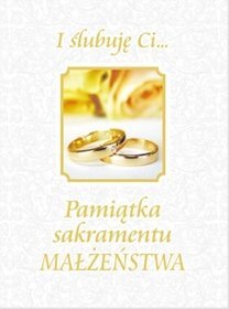 Książka - I ślubuję Ci Pamiątka sakramentu małżeństwa