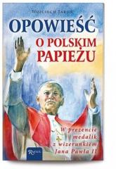 Książka - Opowieść o polskim Papieżu. Ks.+ medalik