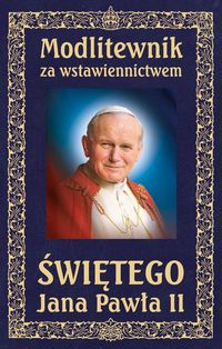 Książka - Modlitewnik za wstawiennictwem Świętego Jana Pawła II