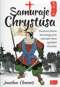 Książka - Samuraje Chrystusa Jonathan Clements