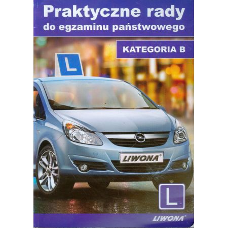 Praktyczne rady do egz. państwowego. Kat. B