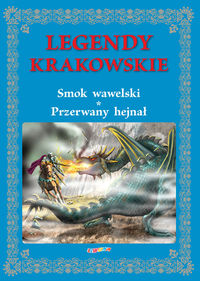 Książka - Legendy krakowskie. Smok wawelski Przerwany hejnał