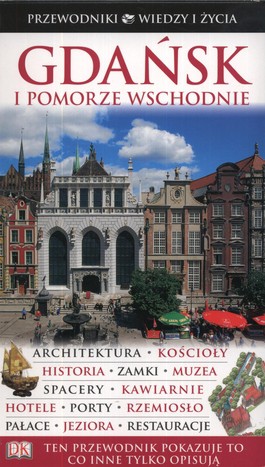 Gdańsk i Pomorze Wschodnie. Przewodnik Wiedza i Życie