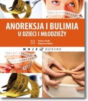 Książka - Anoreksja i bulimia u dzieci i młodzieży