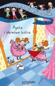 Książka - Agata i kłamliwe lustra Ładne sprytne i odważne