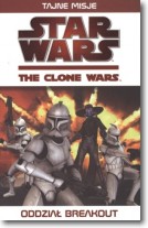 Książka - Star Wars. The clone wars. Oddział Breakout