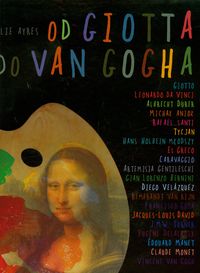 Książka - Od Giotta do Van Gogha. O wielkich artystach...