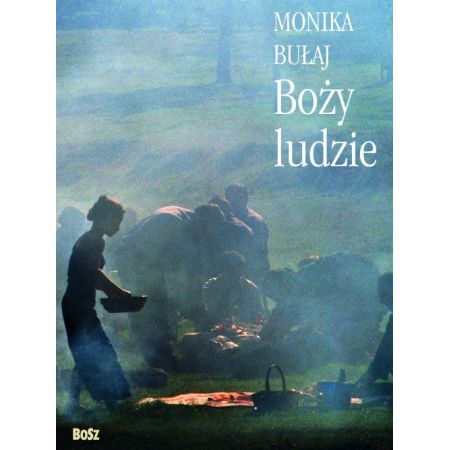 Boży ludzie - Bułaj Monika