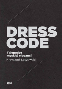 Książka - Dress code. Tajemnice męskiej elegancji