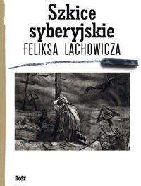 Książka - Szkice syberyjskie Feliksa Lachowicza