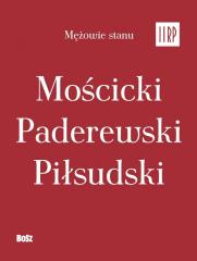 Książka - Pakiet Mężowie stanu II RP: Mościcki, Paderewski, Piłsudski
