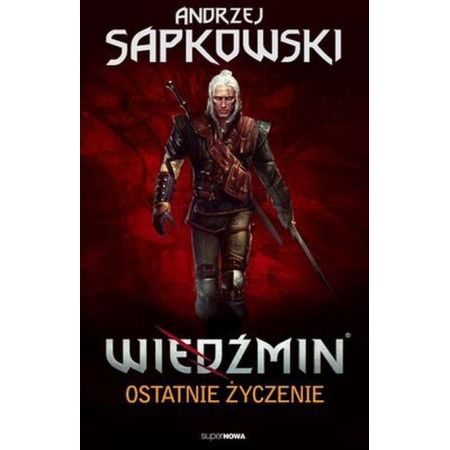 Książka - Ostatnie życzenie. Wiedźmin. Tom 1