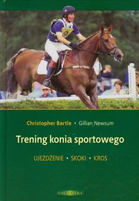 Książka - Trening konia sportowego ujeżdżanie skoki kros