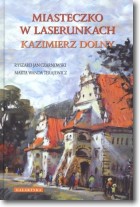 Książka - Miasteczko w Laserunkach Kazimierz Dolny