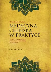Książka - Medycyna chińska w praktyce teoria diagnostyka i terapia w rozumieniu zachodnim