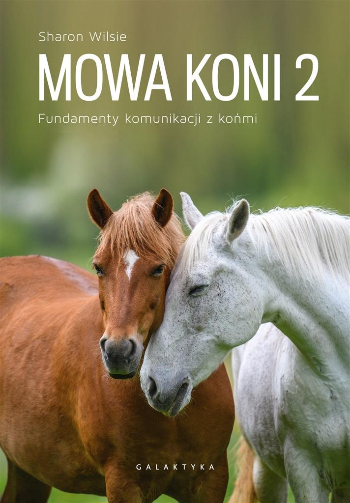 Książka - Mowa koni T.2 Fundamenty komunikacji z końmi