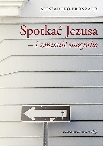 Spotkać Jezusa i zmienić wszystko