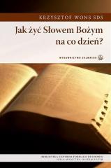 Książka - Jak żyć Słowem Bożym na co dzień?