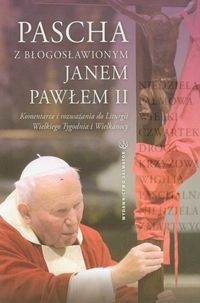 Książka - Pascha z błogosławionym Janem Pawłem II