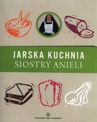 Książka - Jarska kuchnia Siostry Anieli