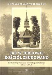 Książka - Jak w Jurkowie kościół zbudowano